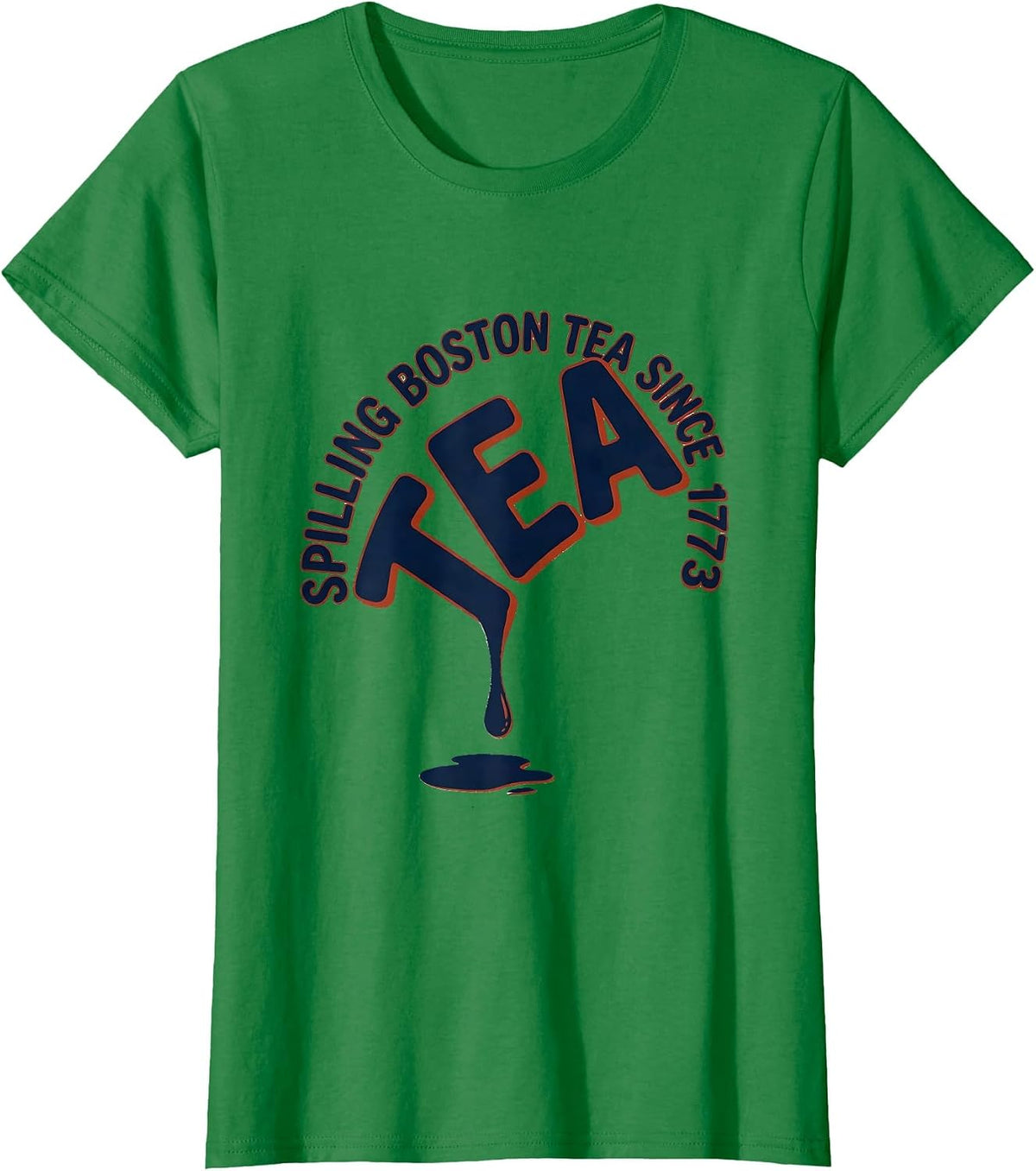 Women's Spilling Boston Tea Since 1773 Funny History Teacher 4th T-Shirt - Kelly Green