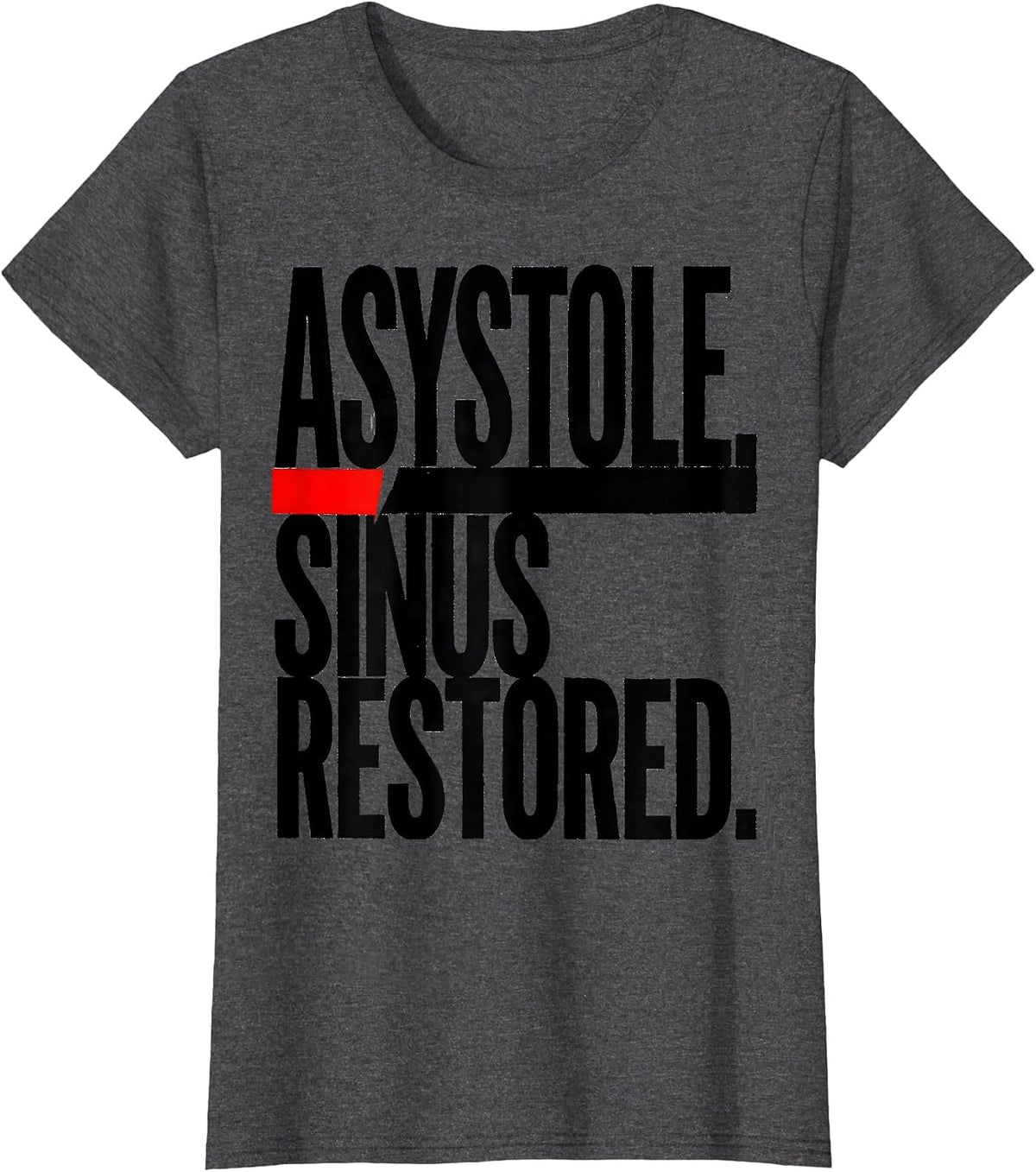 Women's ASYSTOLE SINUS RESTORED Brutalist Graphic Cardiac Nurse T-Shirt - Dark Heather Grey