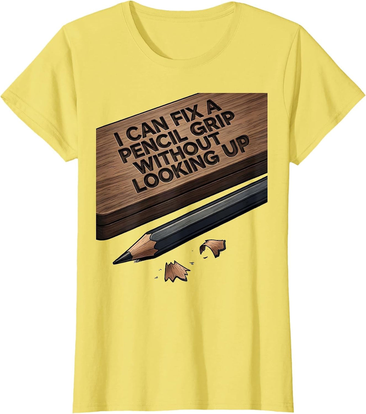 I Can Fix A Pencil Grip Without Looking Up Teacher T-Shirt - Lemon Yellow