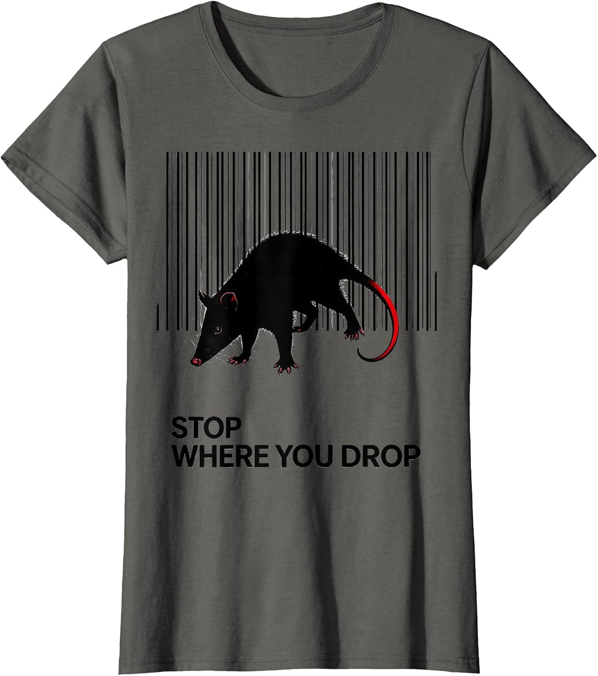 Women's Stop Where You Drop Funny Opossum Animal Meme Humor T-Shirt - Asphalt Grey