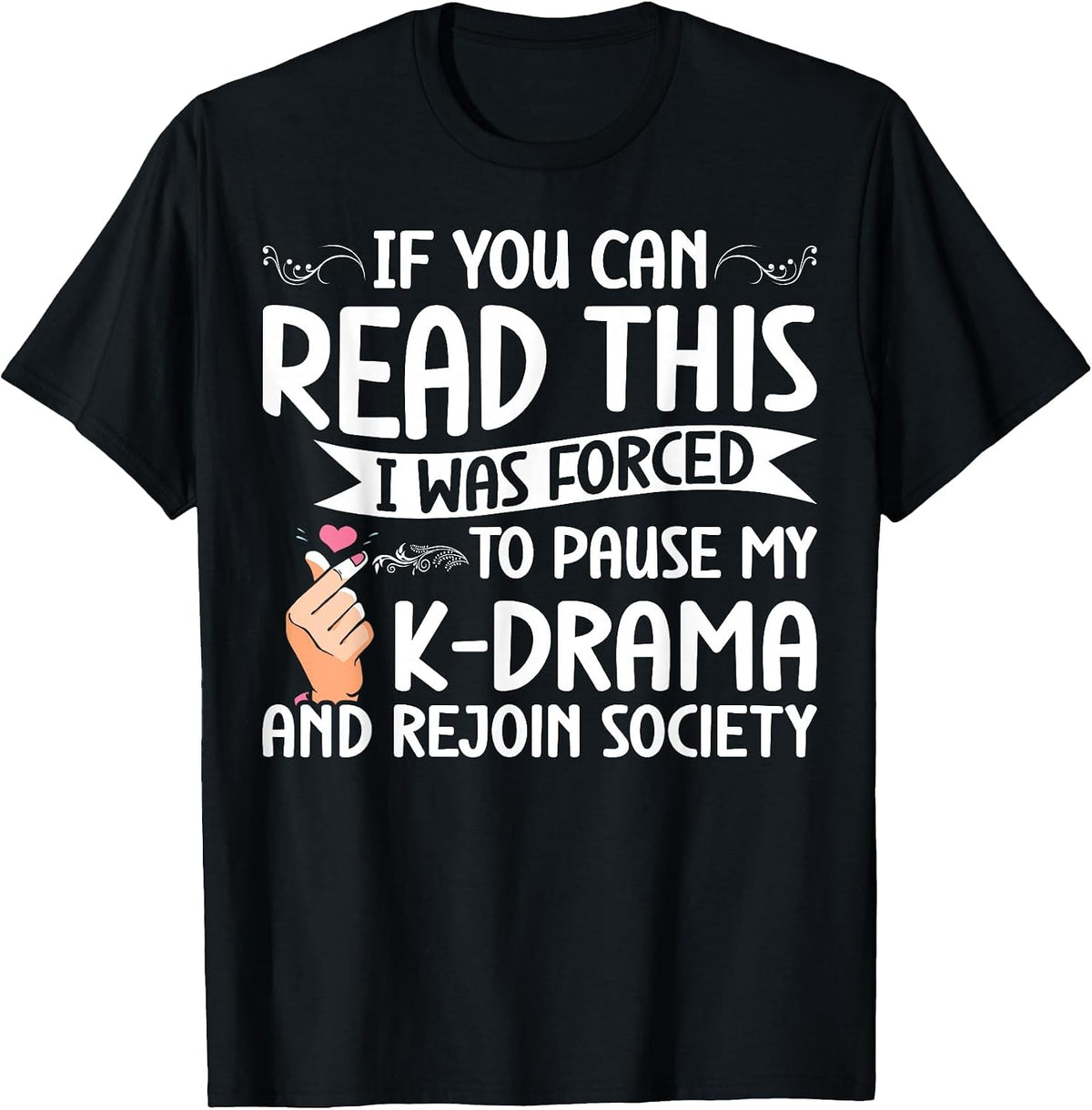 Korean Drama Forced to Pause My K-Drama and Rejoin Society T-Shirt - Black