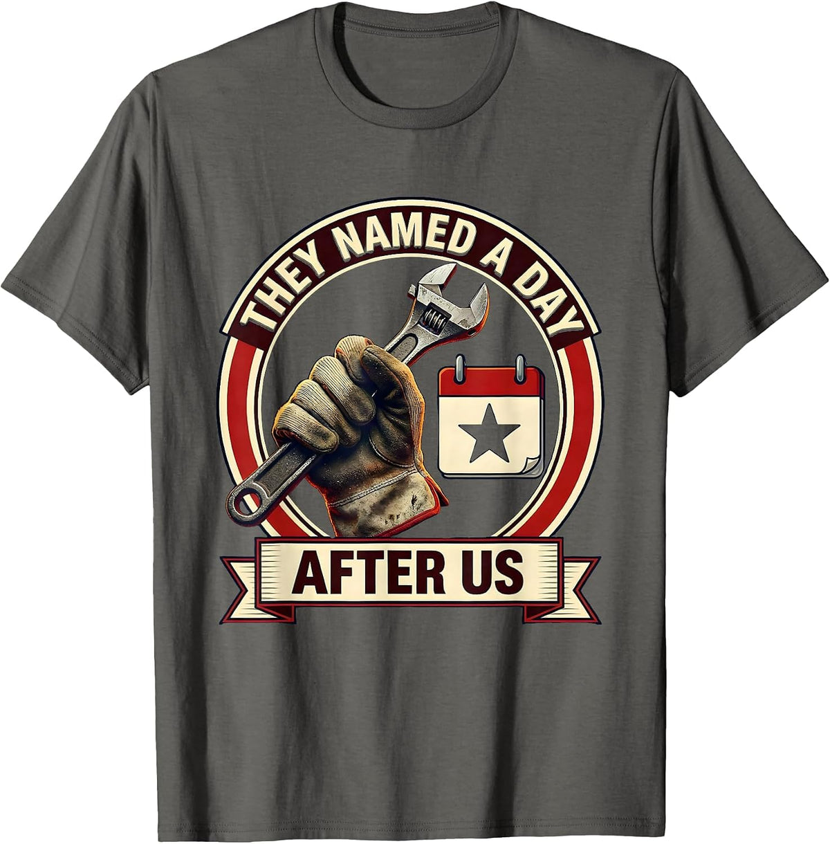 Men's They Named A Day After Us Funny Labor Day Blue Collar Worker T-Shirt - Asphalt Grey