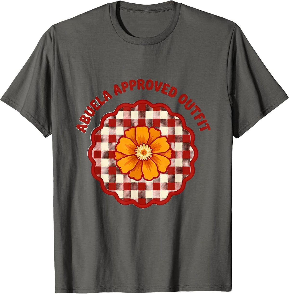 Men's Abuela Approved Outfit Mexican Heritage Design T-Shirt - Asphalt Grey