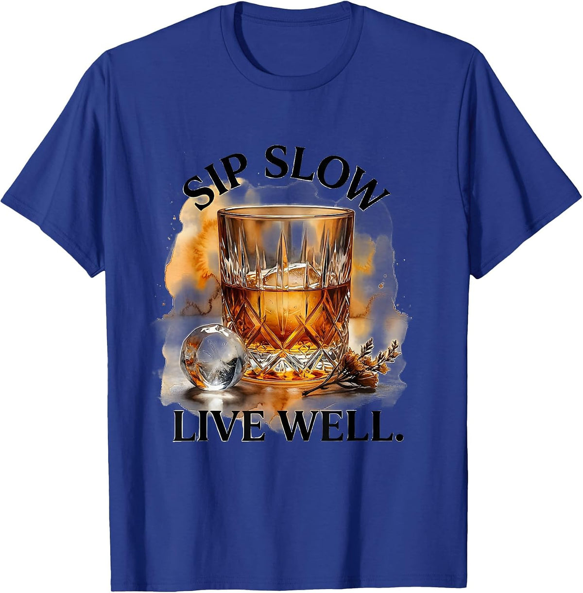 Sip Slow Live Well Whiskey Lover Design T-Shirt - Royal Blue