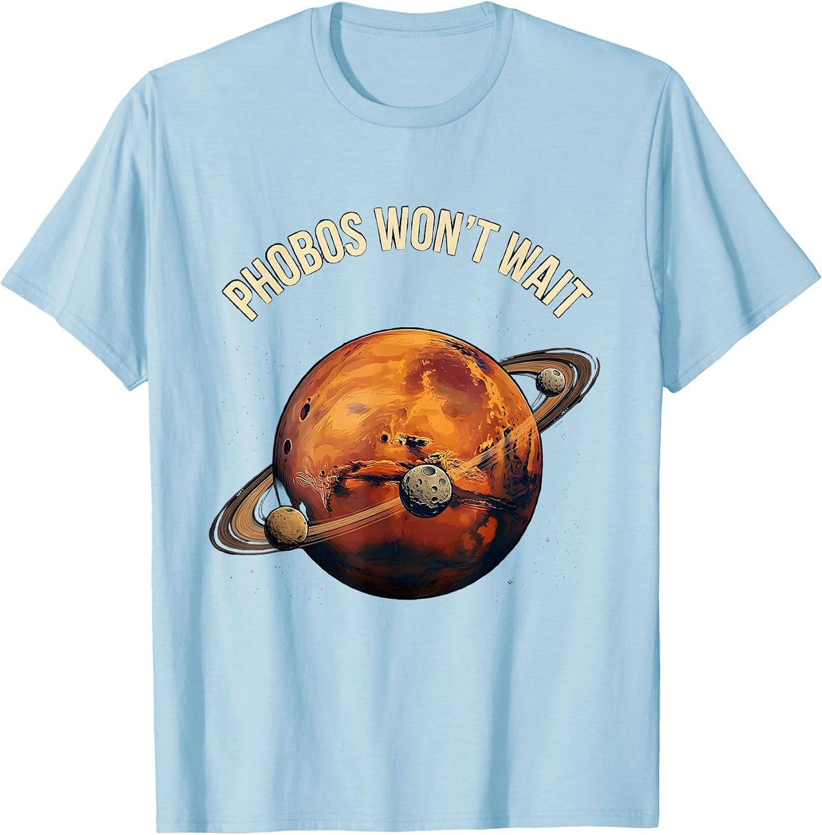 Phobos Won't Wait Illustration Space Enthusiast Astronomy T-Shirt - Baby Blue