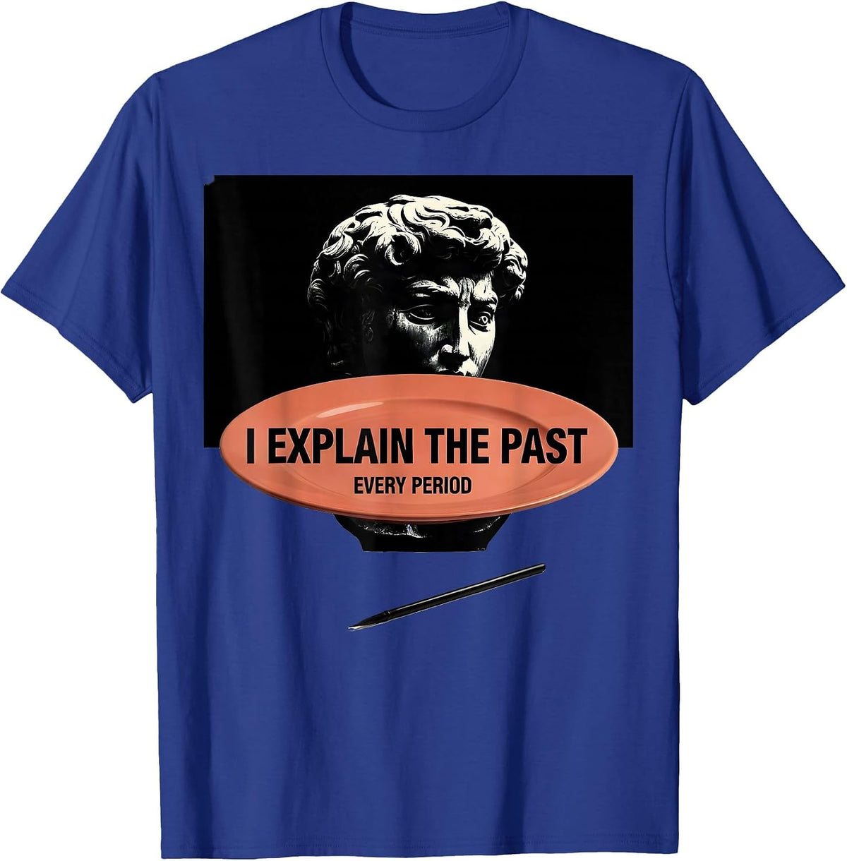 Men's I Explain The Past Every Period Funny History Teacher Back T-Shirt - Royal Blue