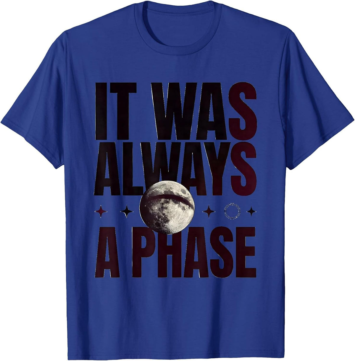 Men's It Was Always A Phase Celestial Moon Phase Astrology Gift T-Shirt - Royal Blue
