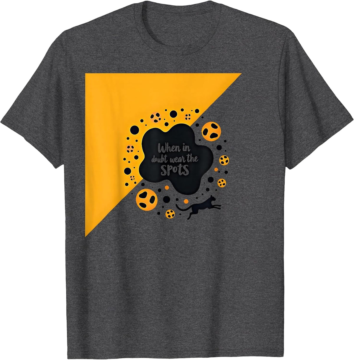 Cheetah Print: When in Doubt, Wear the Spots T-Shirt - Dark Heather Grey