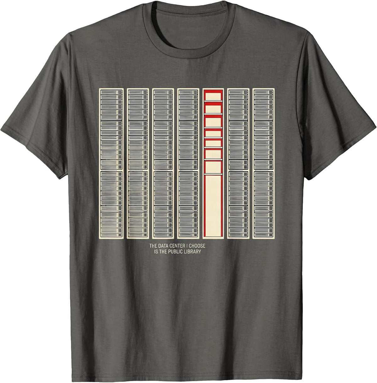 The Data Center I Choose Is The Public Library Funny T-Shirt - Asphalt Grey