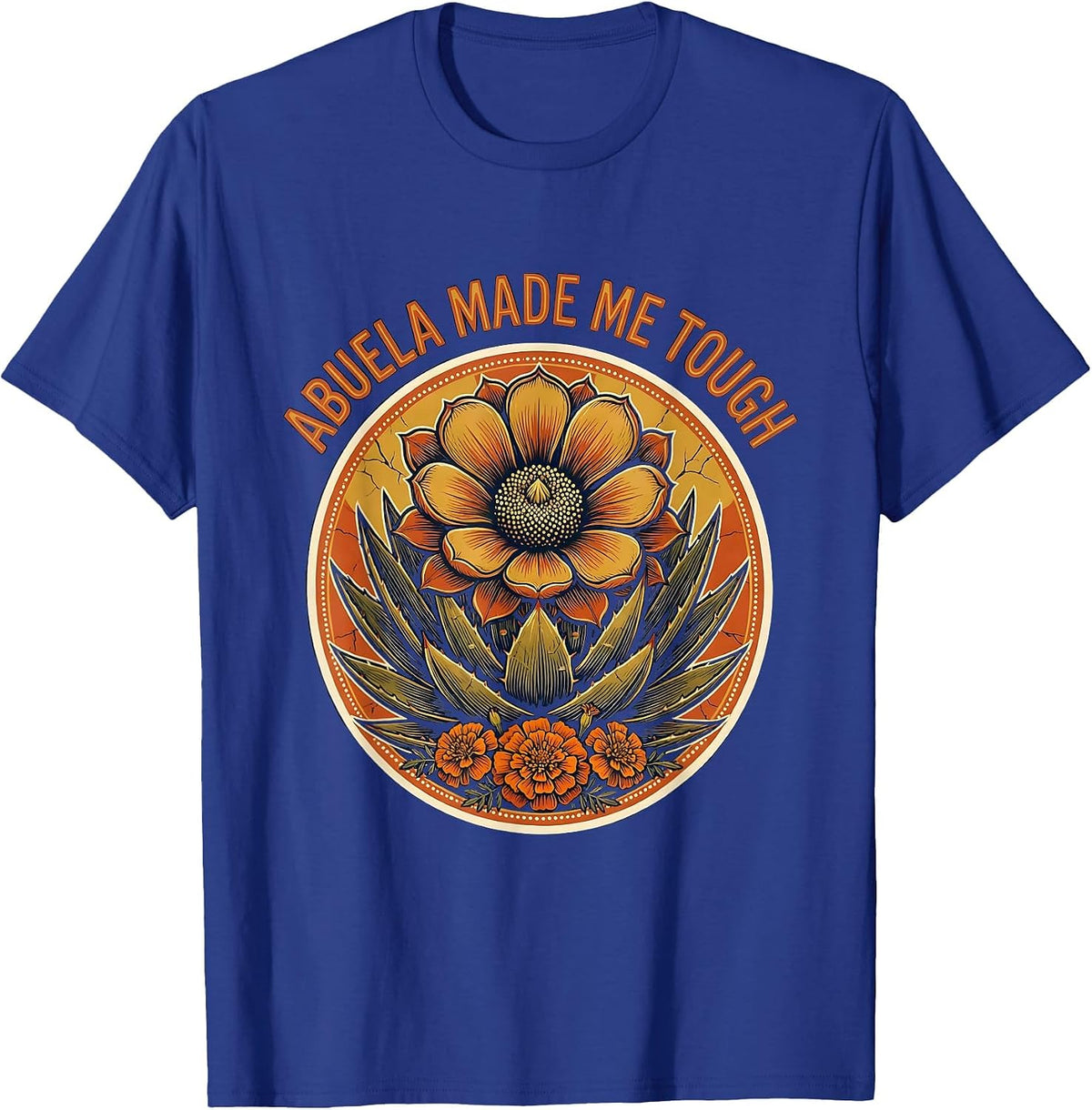 Abuela Made Me Tough Hispanic Heritage Design T-Shirt - Royal Blue
