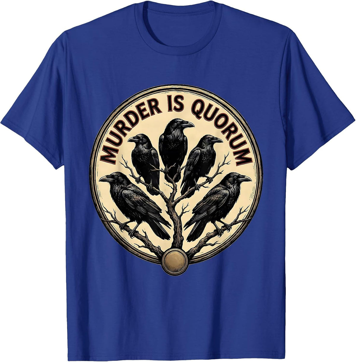 Men's Murder Is Quorum Funny Crow Lover Bird Humor T-Shirt - Royal Blue