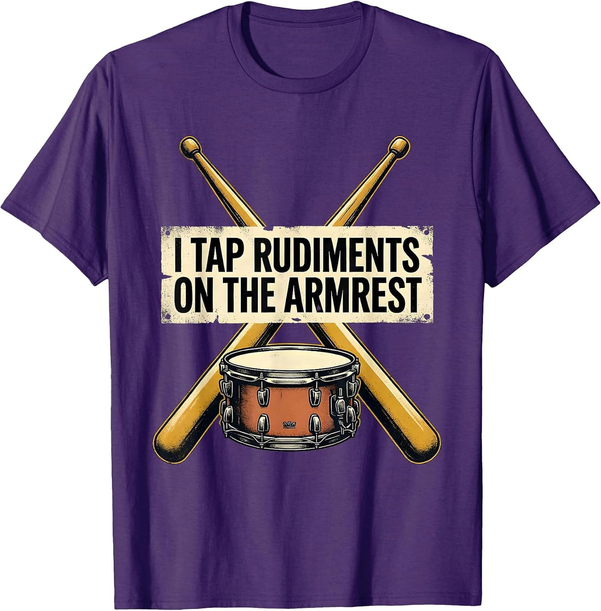 I Tap Rudiments On The Armrest Funny Drummer Drumline T-Shirt - Purple