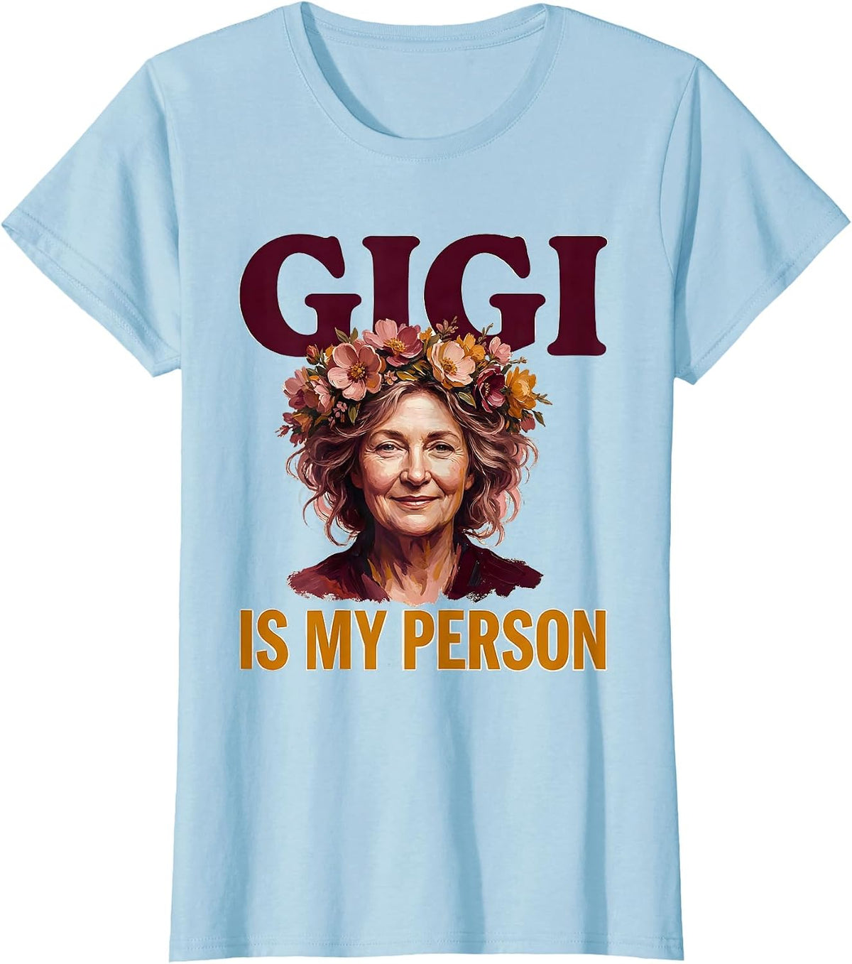 Gigi Is My Person Heartfelt Grandma Design T-Shirt - Baby Blue