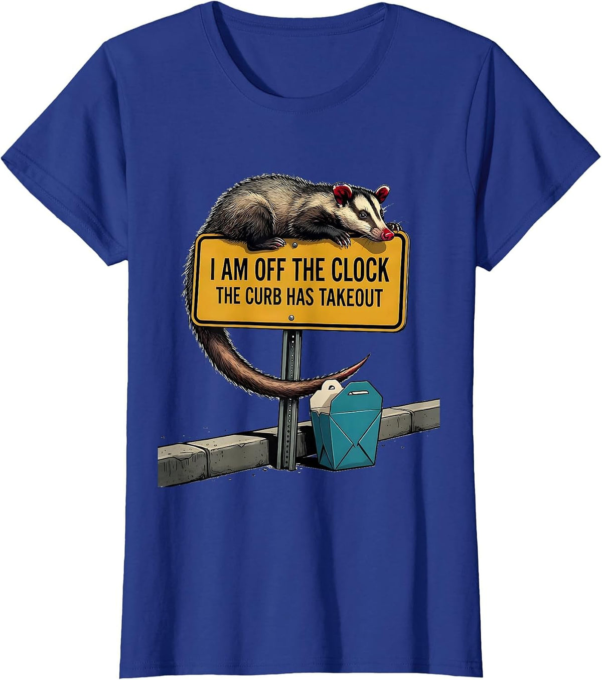 Women's I Am Off The Clock The Curb Has Takeout Funny Opossum Meme T-Shirt - Royal Blue