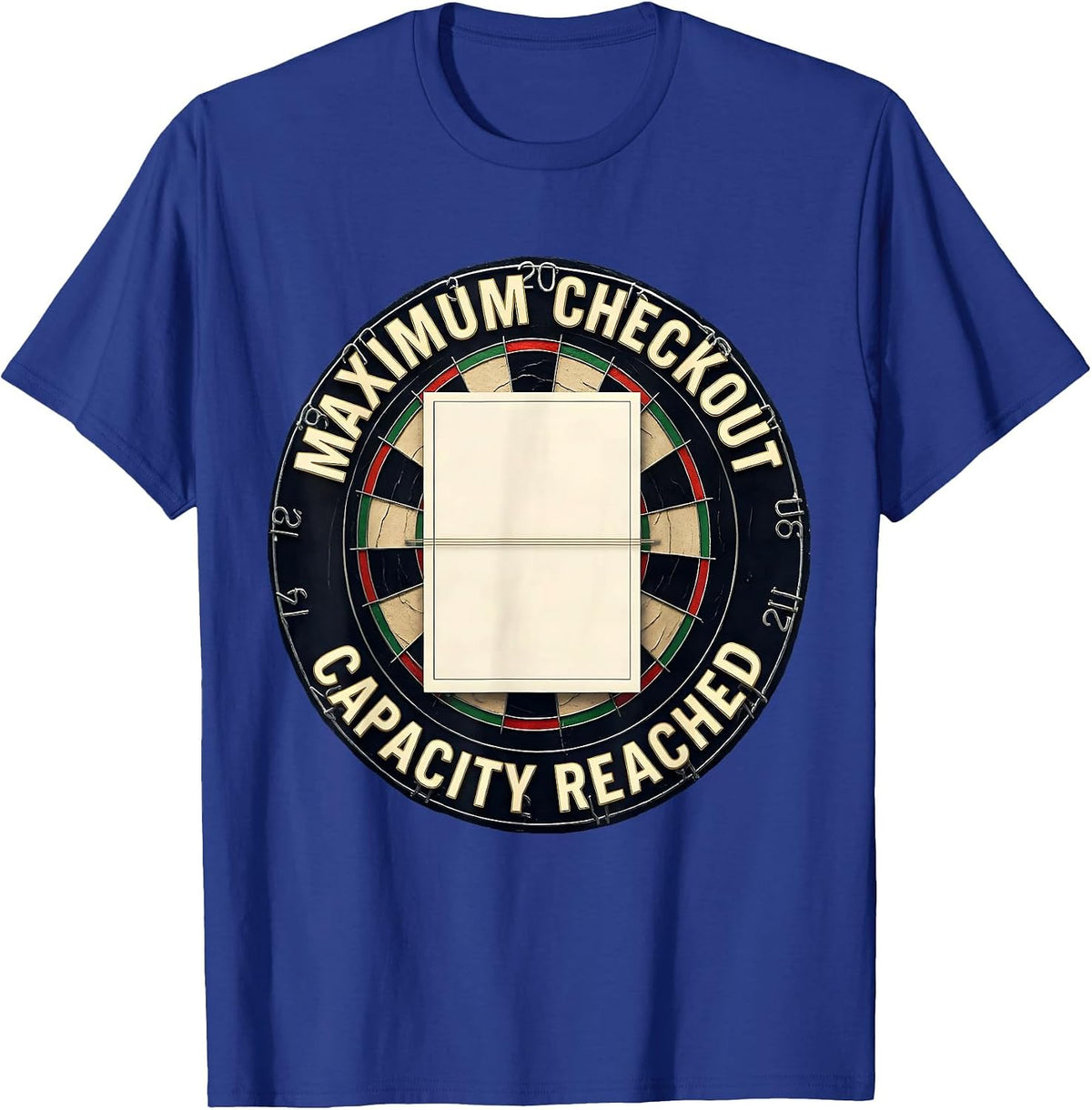 Maximum Checkout Capacity Reached Funny Darts Player Hobby T-Shirt - Royal Blue