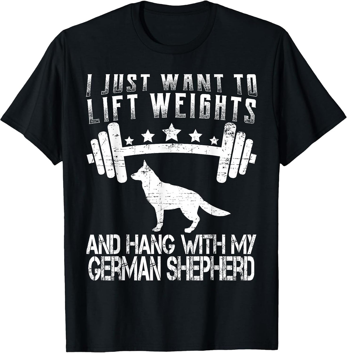 I Just Want to Lift Weights Fitness German Shepherd Dog T-Shirt - Black