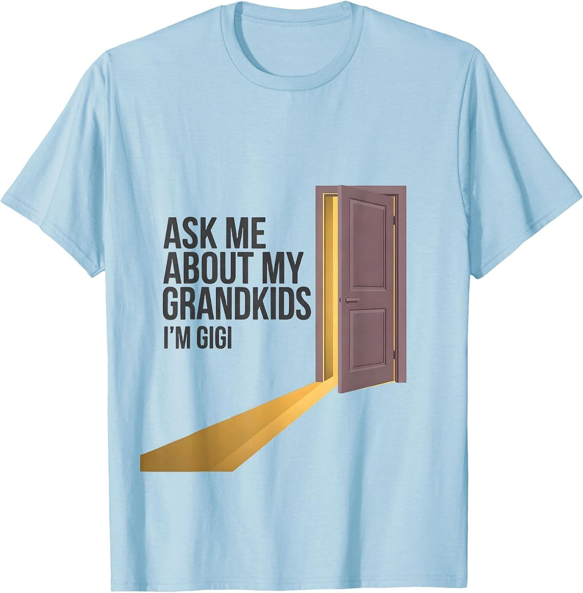 Ask Me About My Grandkids I'm Gigi Funny Grandma Humor T-Shirt - Baby Blue