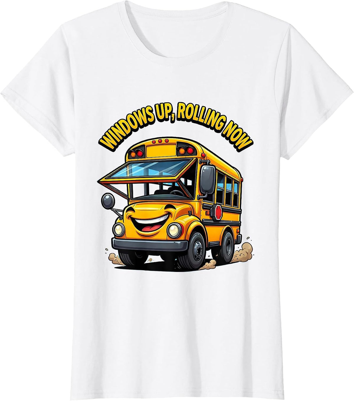 Women's Windows Up Rolling Now Funny School Bus Driver Cartoon T-Shirt - White