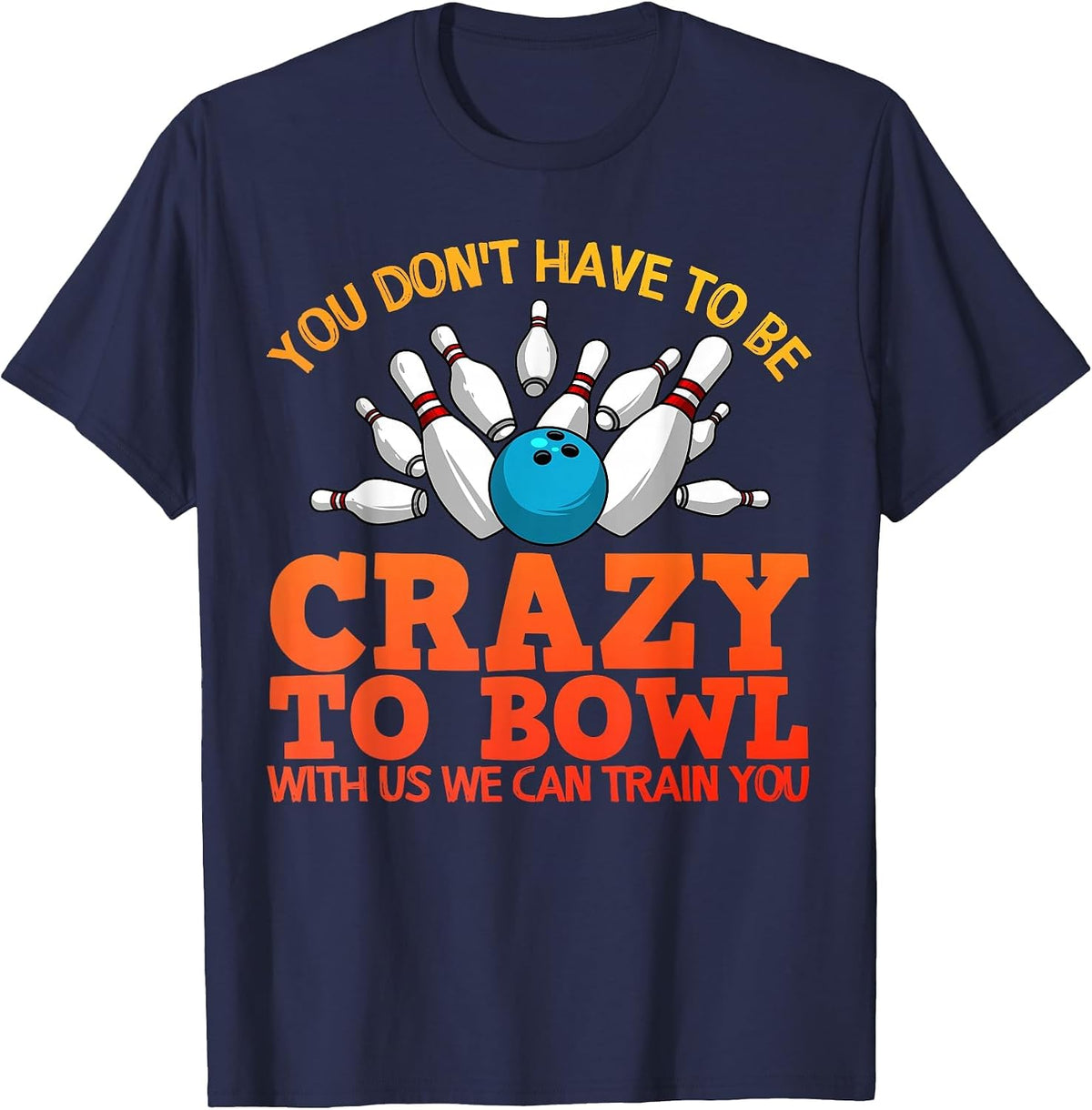 Funny Bowling Design for Men Women Kids Bowler Bowling Lover T-Shirt - Navy Blue