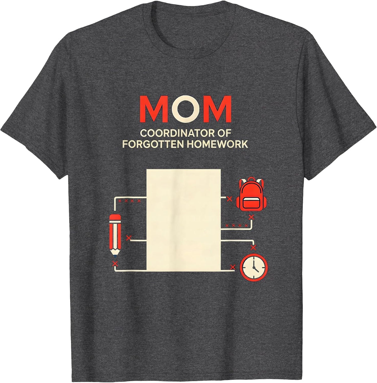 Mom Coordinator of Forgotten Homework Funny Mom Humor T-Shirt - Dark Heather Grey