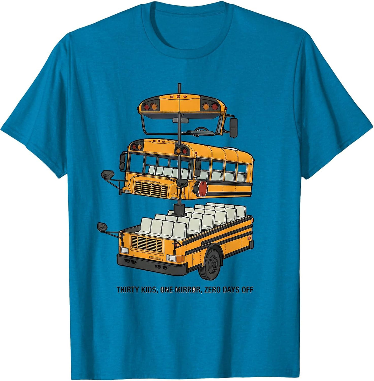Thirty Kids One Mirror Zero Days Off Funny School Bus Driver T-Shirt - Sapphire Blue