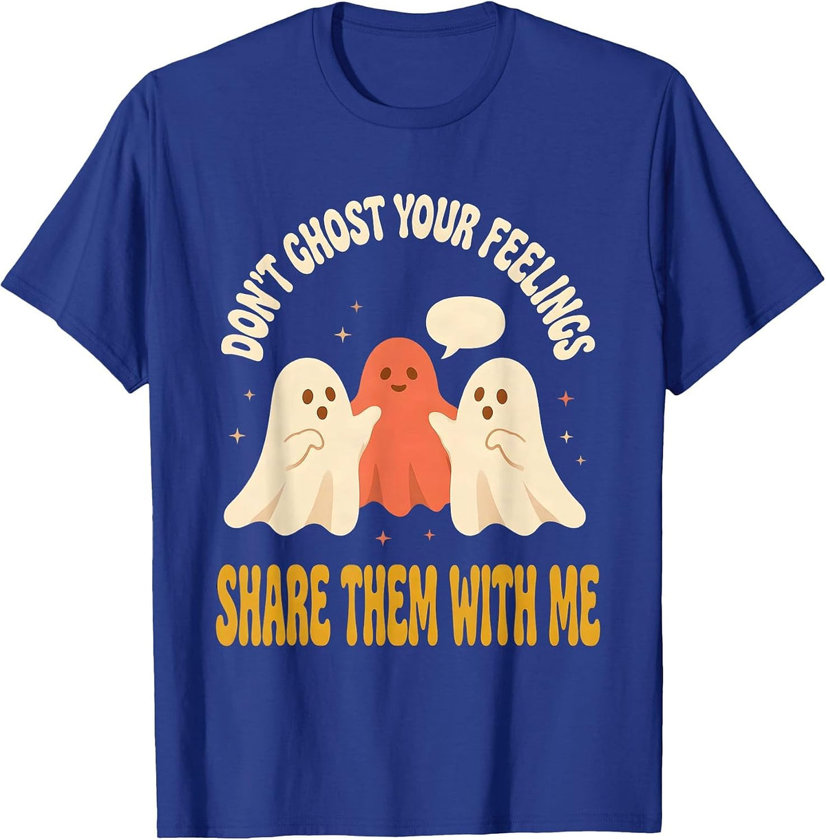 Don't Ghost Your Feelings—Share Them With Me Retro T-Shirt - Royal Blue