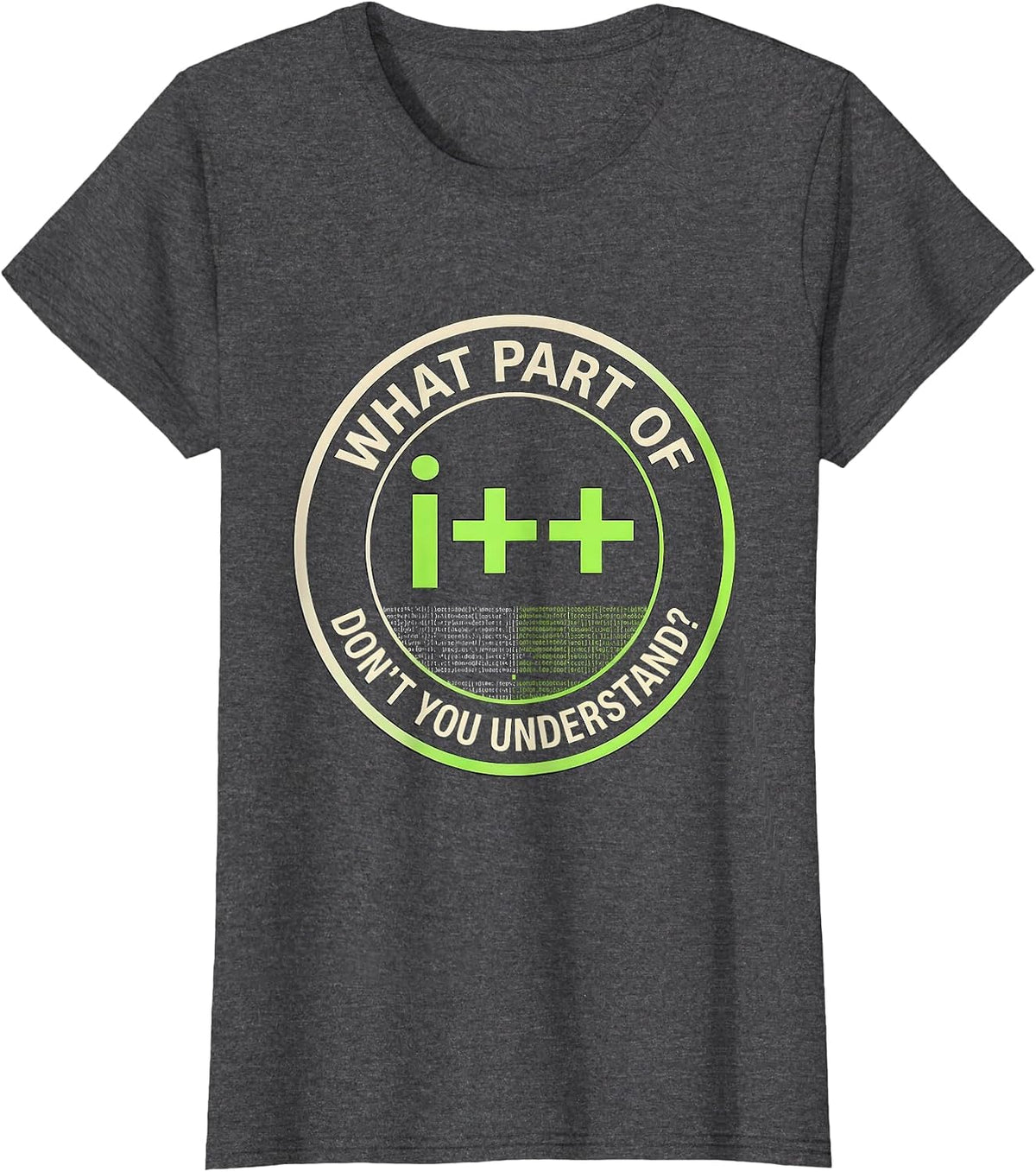 Women's What Part Of i++ Don't You Understand? Deadpan STEM Engineer T-Shirt - Dark Heather Grey