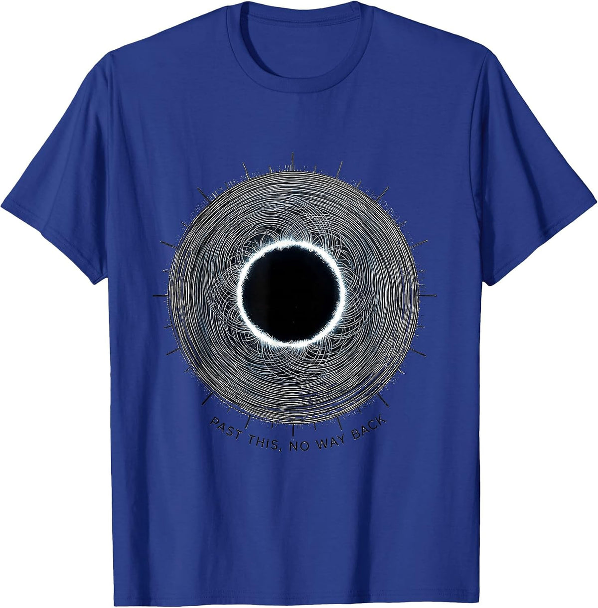 Men's Past This, No Way Back Black Hole Physics Astrophysicist T-Shirt - Royal Blue