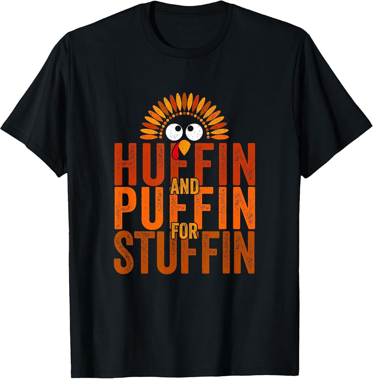 Thanksgiving Run Turkey Trot - Huffin and Puffin for Stuffin T-Shirt - Black