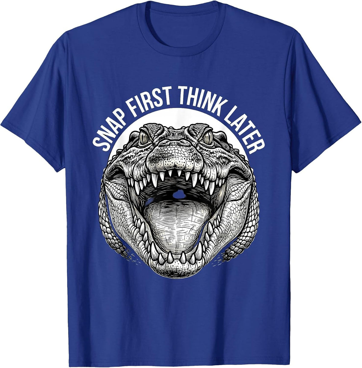 Snap First Think Later Photography Humor Design T-Shirt - Royal Blue