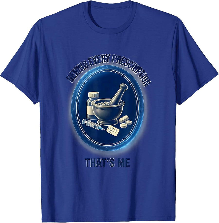 Behind Every Prescription That's Me Pharmacy Tech T-Shirt - Royal Blue