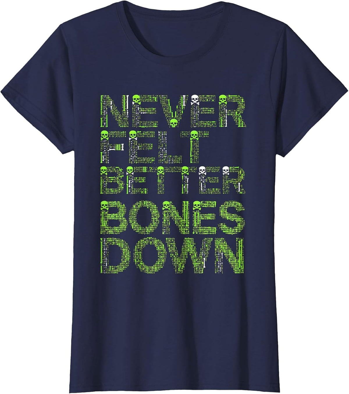Women's Never Felt Better Bones Down Skeleton Design T-Shirt - Navy Blue