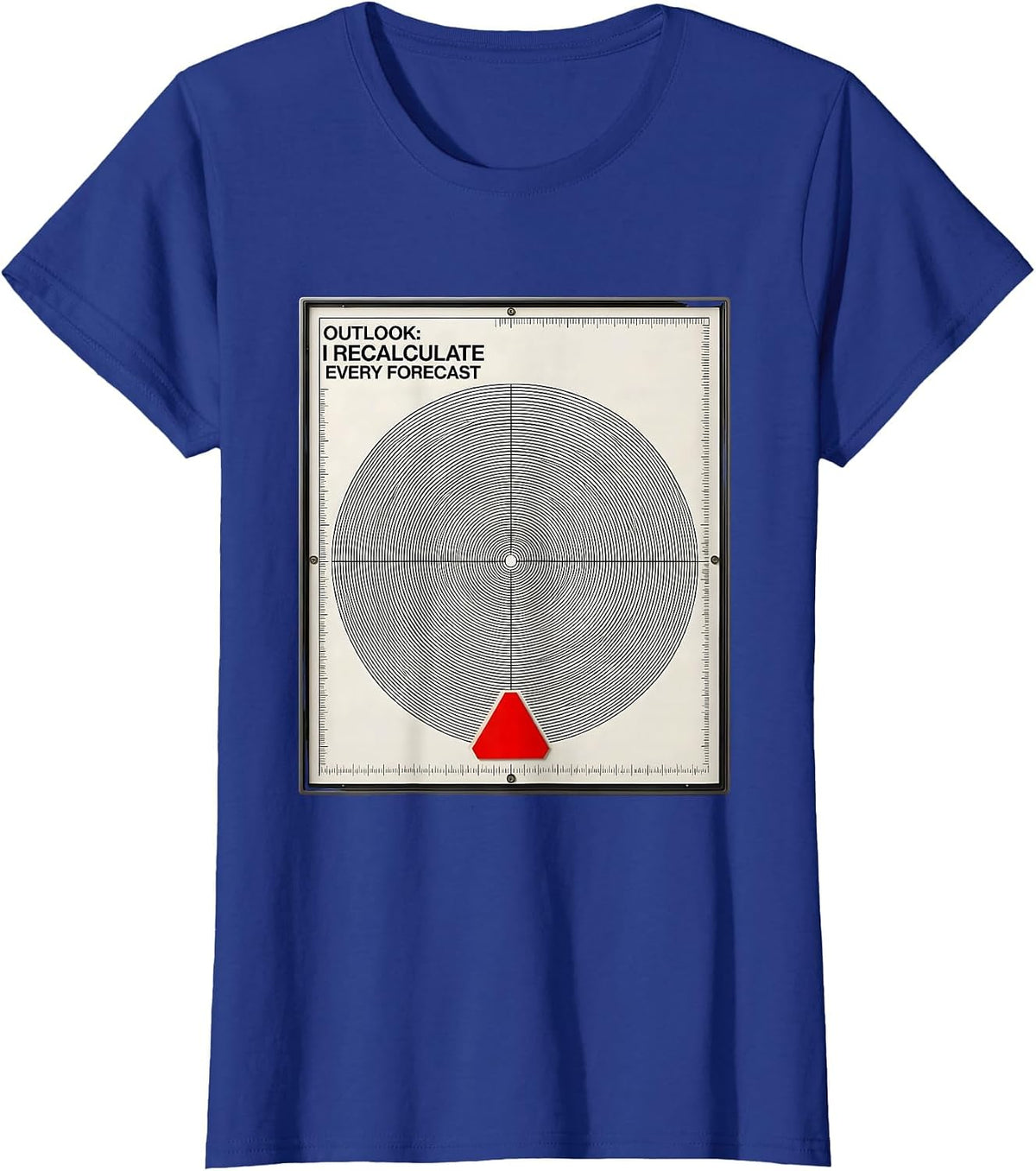 Women's Outlook: I Recalculate Every Forecast Funny Meteorology T-Shirt - Royal Blue
