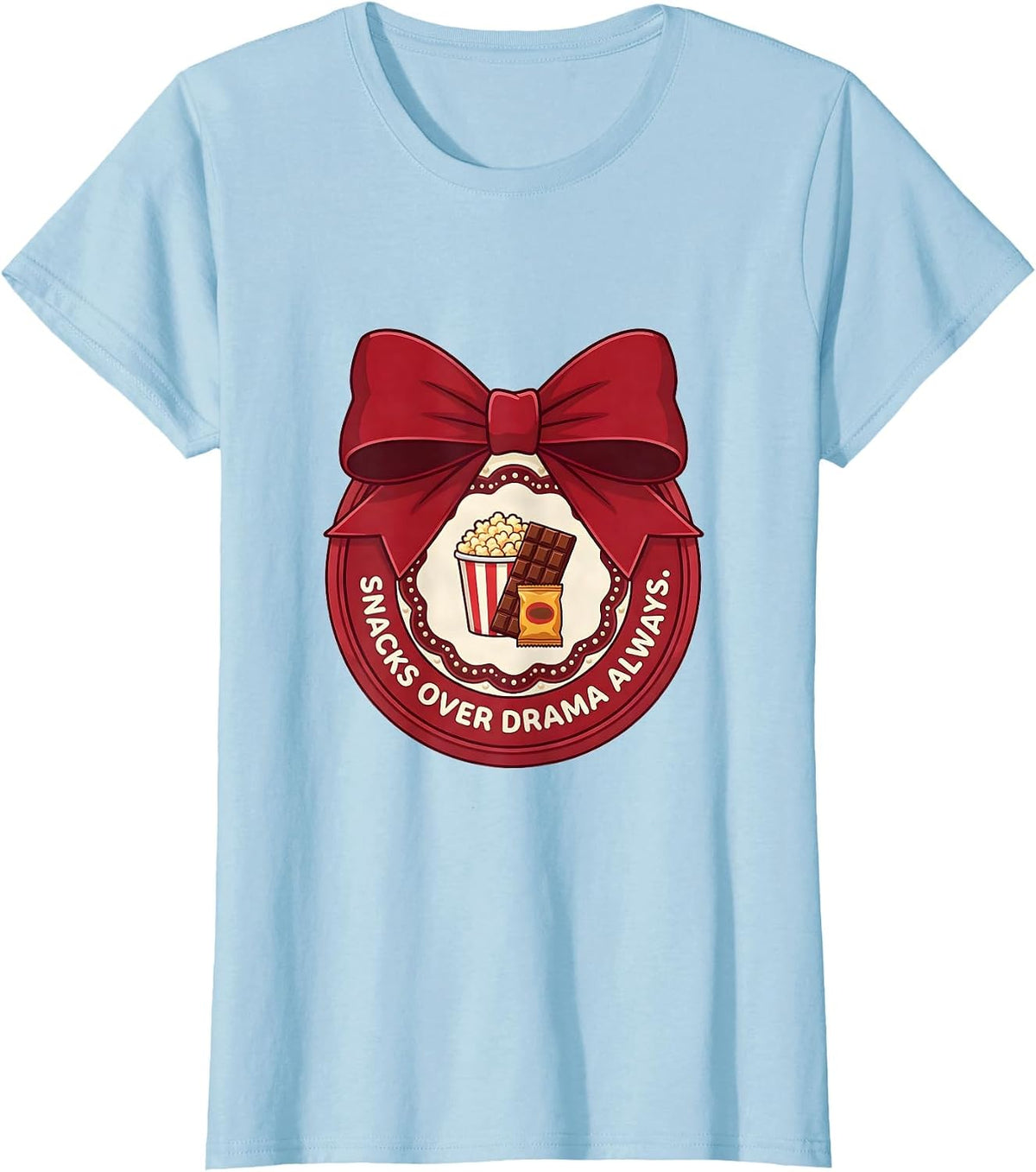 Snacks Over Drama Always Funny Foodie Design T-Shirt - Baby Blue