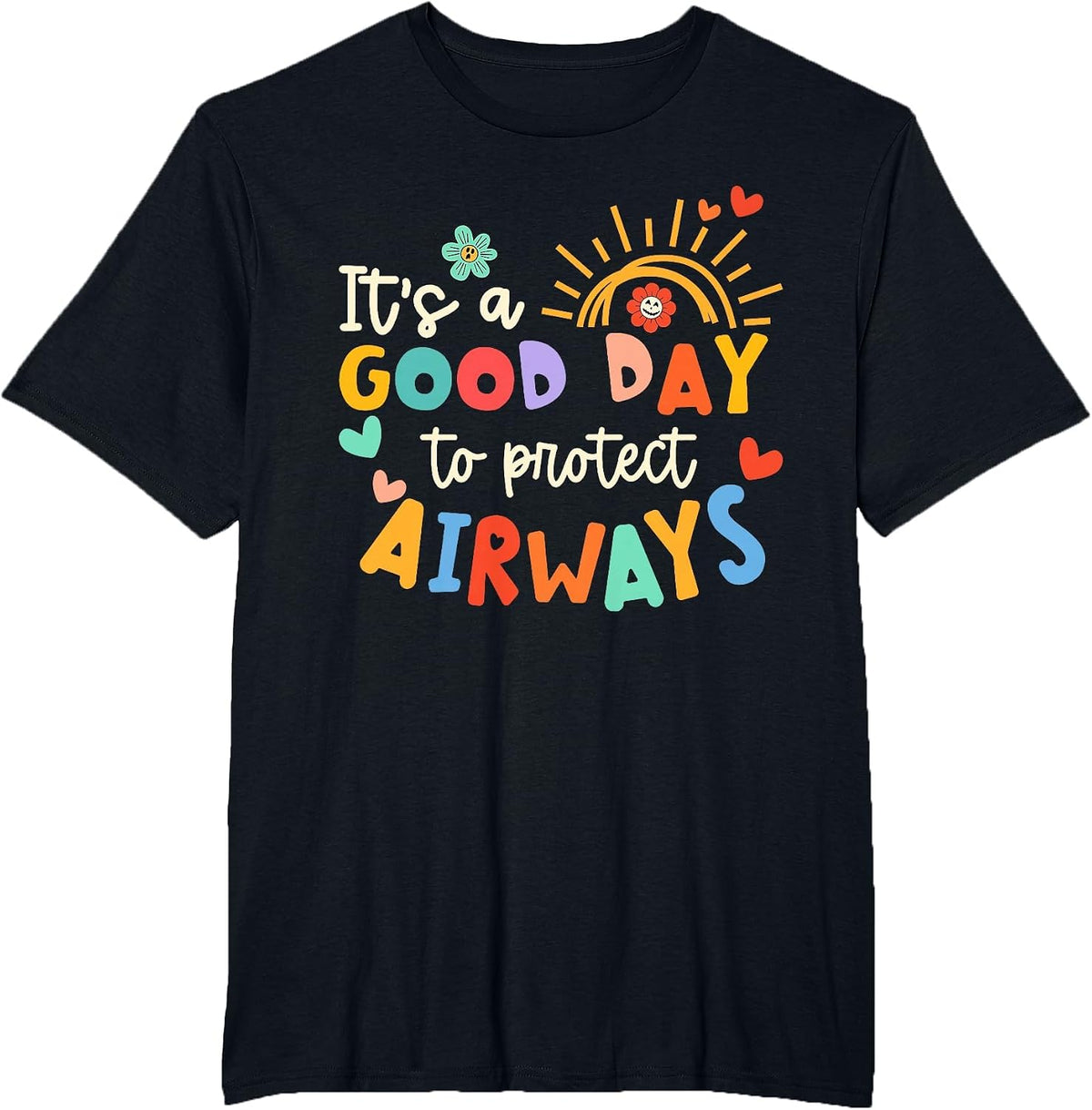 It's A Good Day to Protect Airways Tee Respiratory Therapist T-Shirt - Black