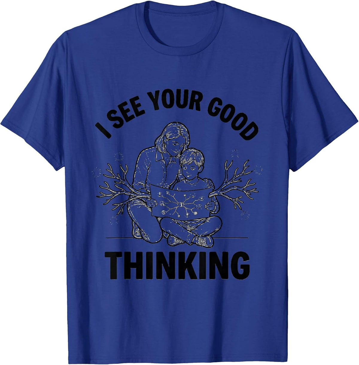 Men's I See Your Good Thinking Funny Teacher Appreciation Gift T-Shirt - Royal Blue
