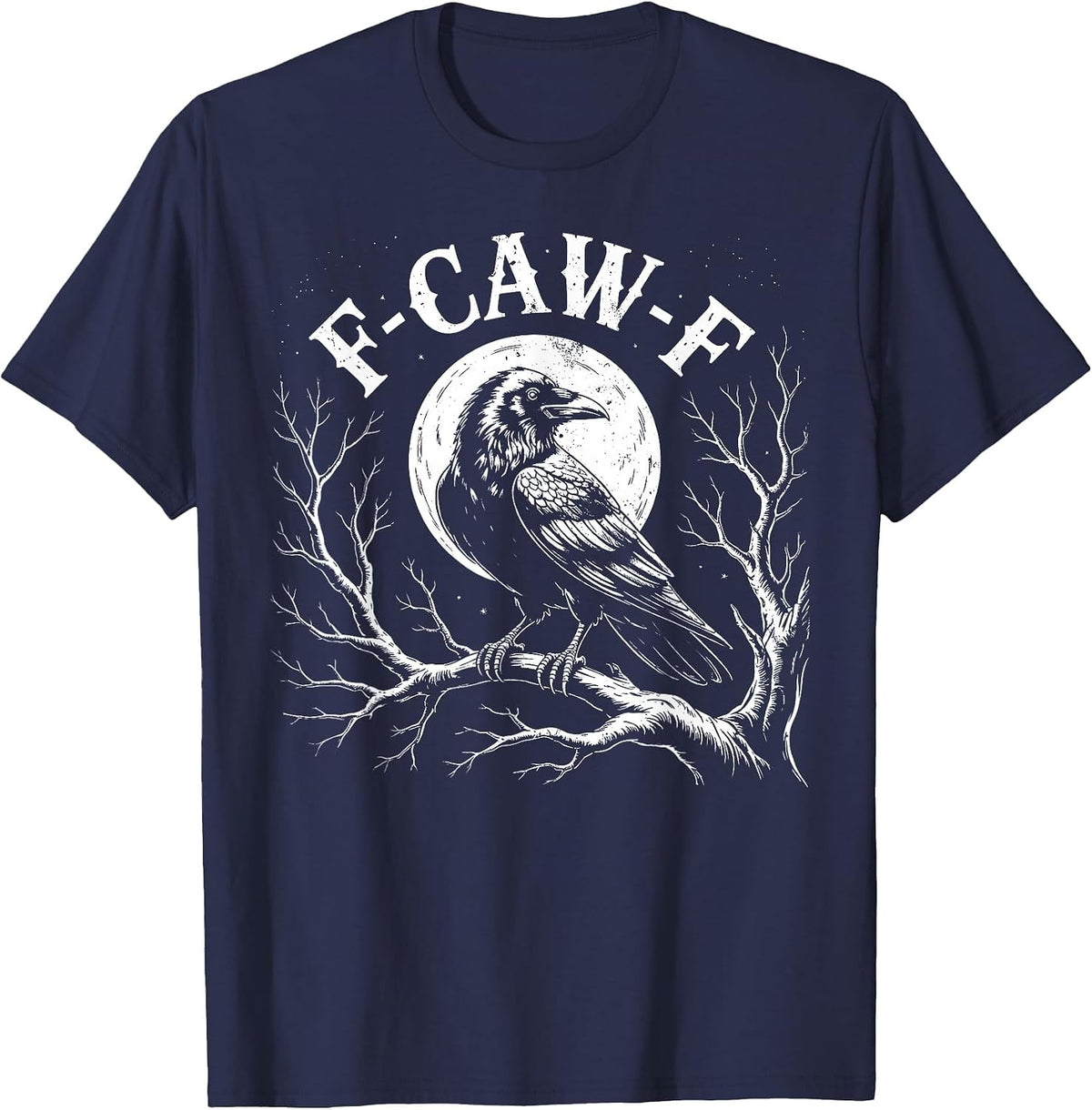 F-Caw-F Crow Moon Joke Funny Dark Humor Bird Hilarious T-Shirt - Navy Blue