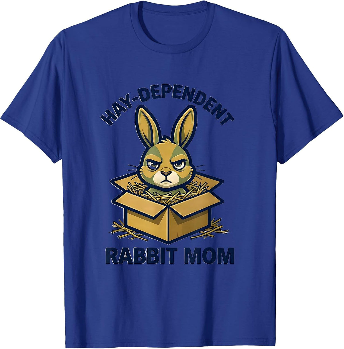 Men's Hay-Dependent Rabbit Mom Funny Bunny Lover Gift T-Shirt - Royal Blue