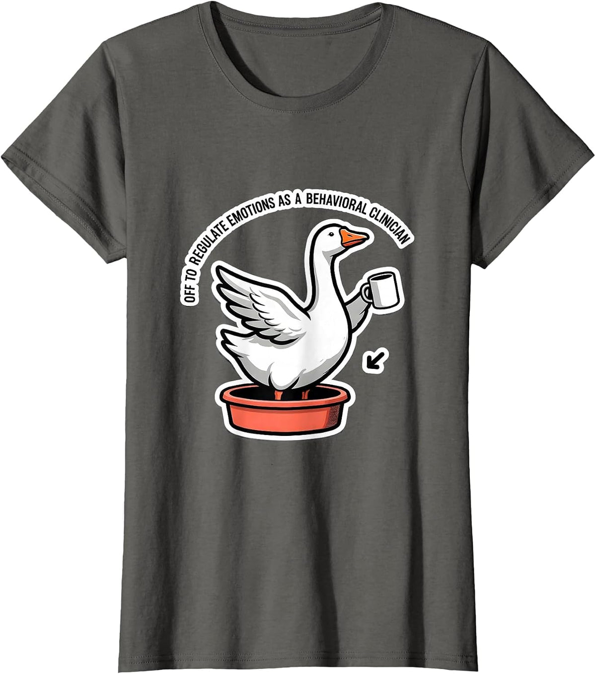 Women's Off To Regulate Emotions As A Behavioral Clinician Funny T-Shirt - Asphalt Grey