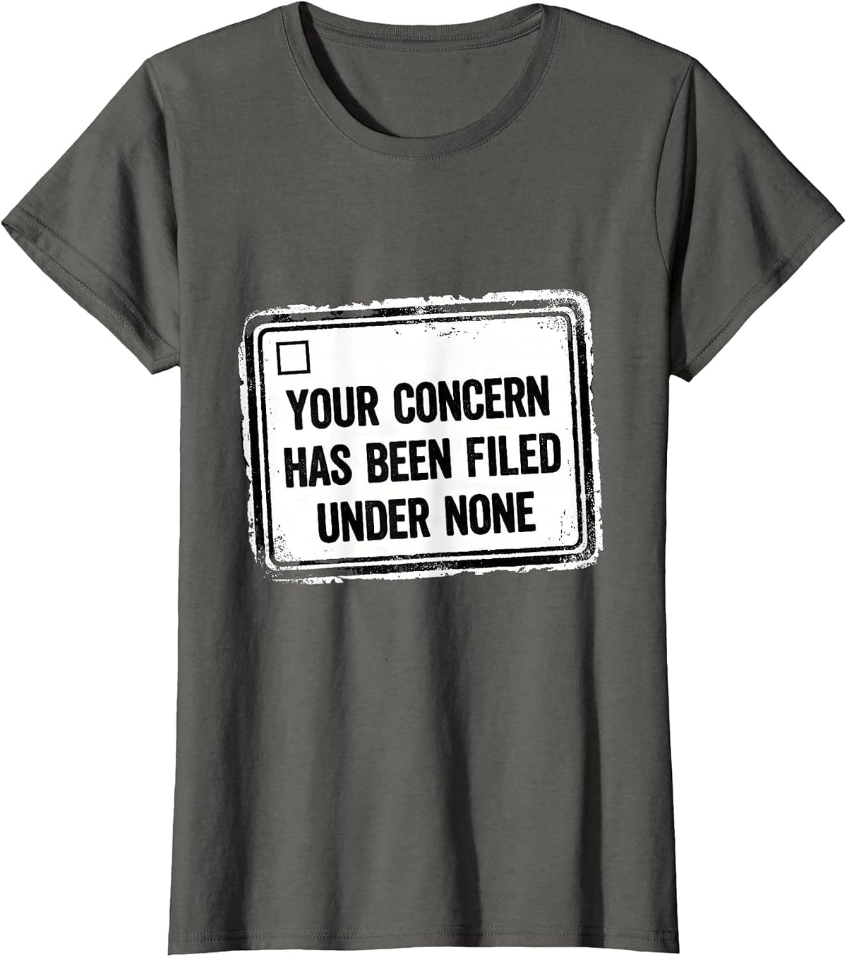 Women's Your Concern Has Been Filed Under None Blunt Apathy T-Shirt - Asphalt Grey