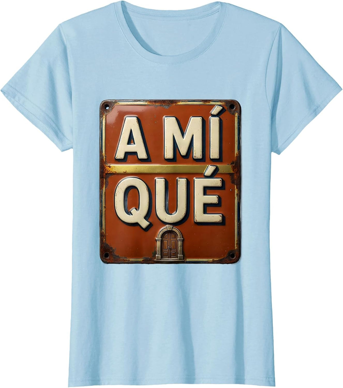 A Mí Qué Vintage Latino Heritage Humor Spanish Pride T-Shirt - Baby Blue