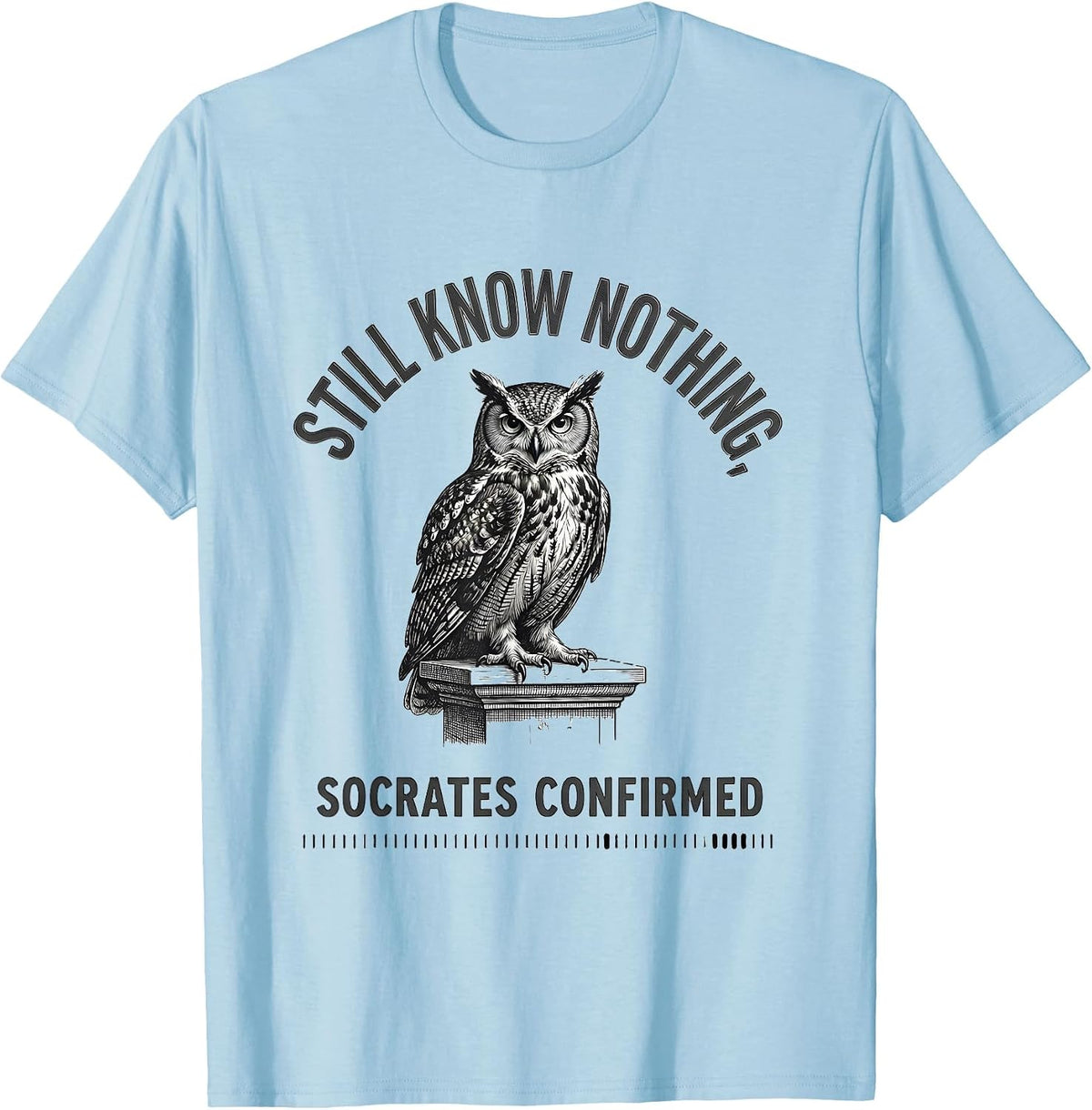 Men's Still Know Nothing Socrates Confirmed Funny Greek Philosophy T-Shirt - Baby Blue