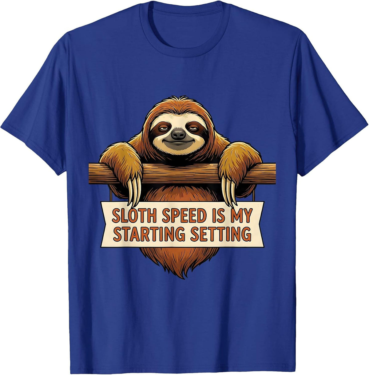 Men's Sloth Speed Is My Starting Setting Funny Sloth Lover Humor T-Shirt - Royal Blue