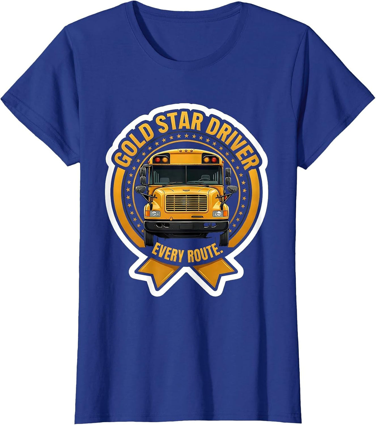 Women's Gold Star Driver Every Route Funny School Bus Driver T-Shirt - Royal Blue