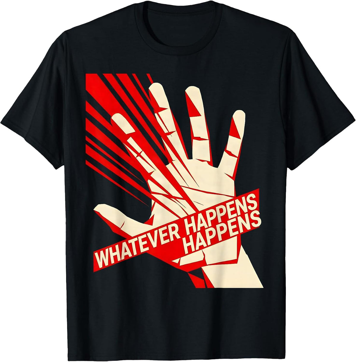 Men's Whatever Happens Happens It Is What It Is Design T-Shirt - Black