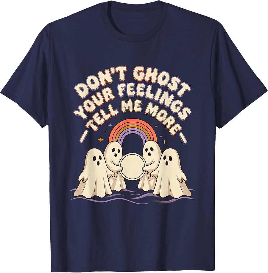 Don't Ghost Your Feelings Tell Me More Retro Halloween T-Shirt - Navy Blue