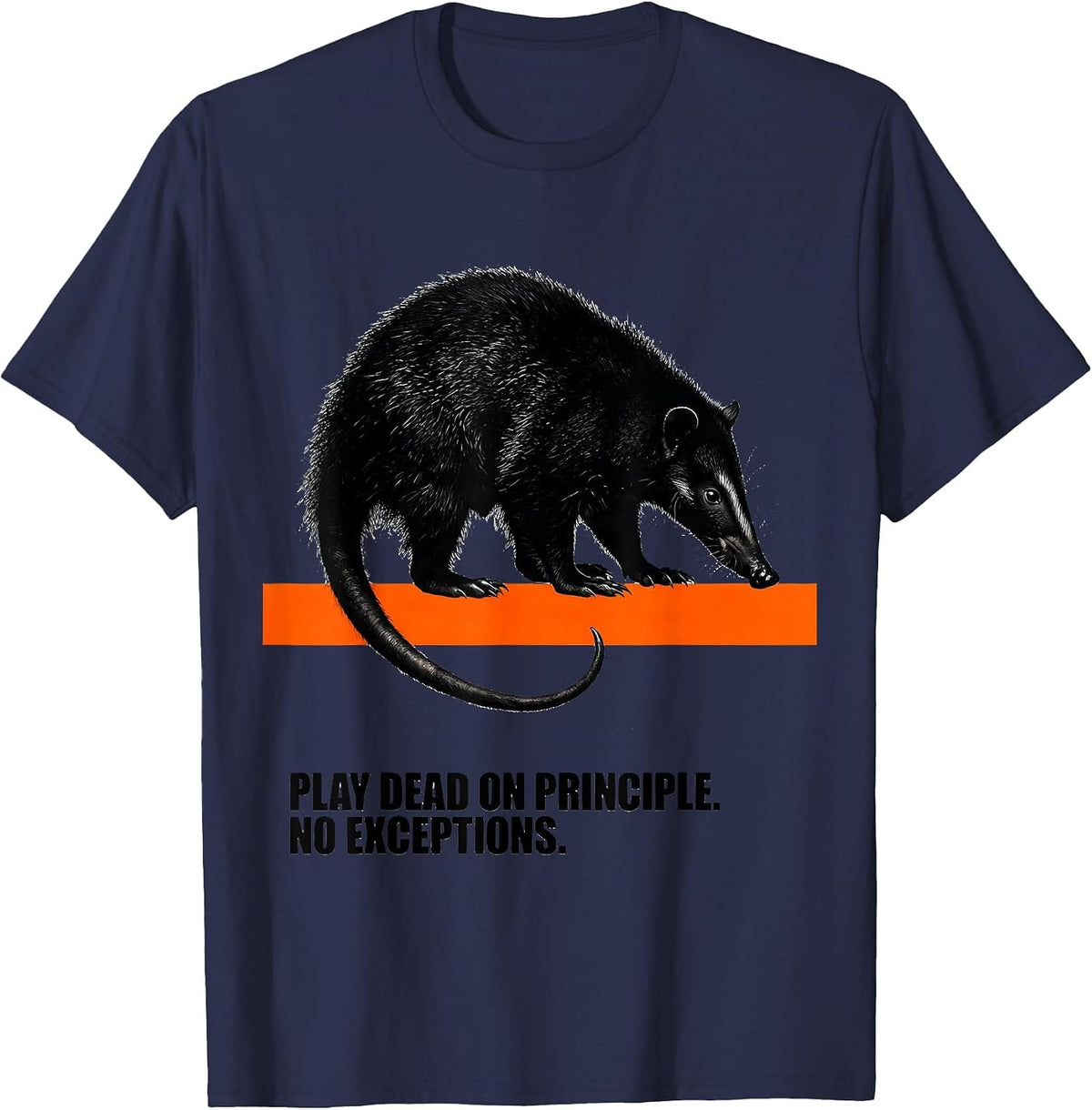 Men's Play Dead On Principle No Exceptions Funny Opossum Meme T-Shirt - Navy Blue