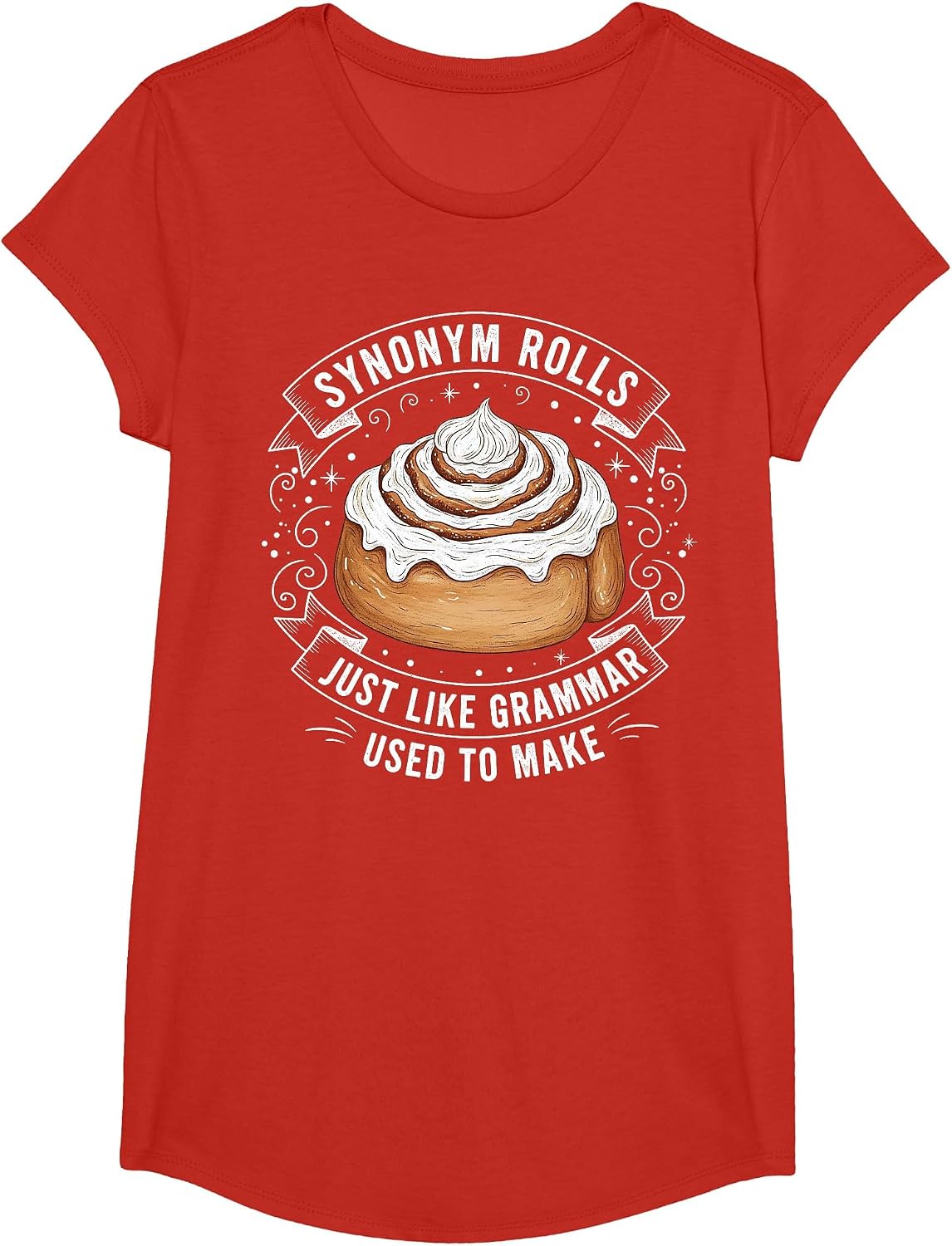Synonym Rolls Just Like Grammar Used to Make English Teacher T-Shirt - Girls Red