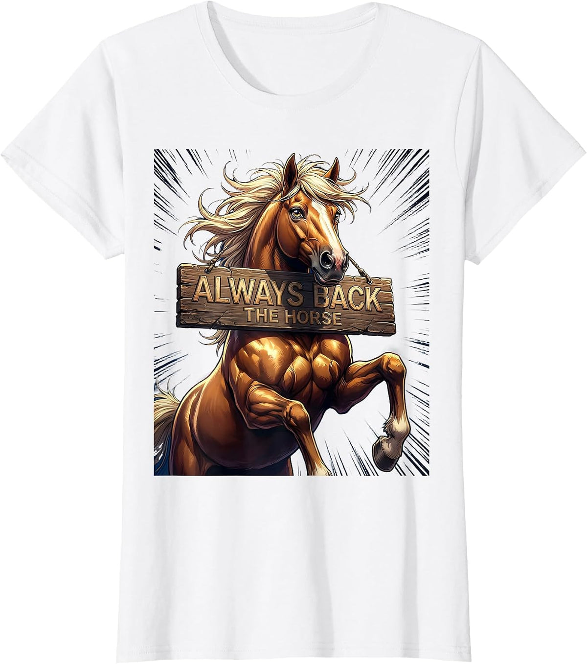 Always Back The Horse Equestrian Design T-Shirt - White