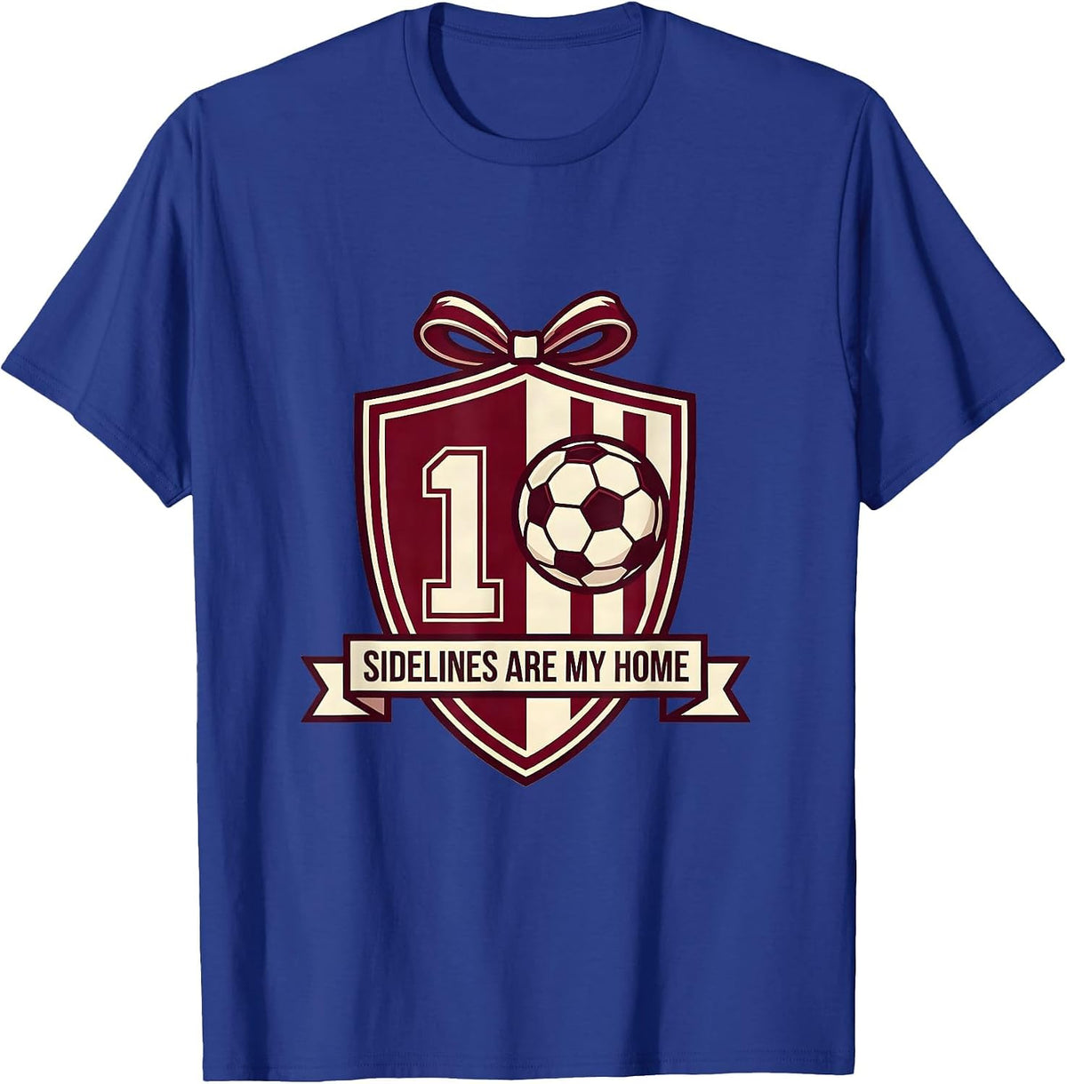 Sidelines Are My Home Soccer Dad Design T-Shirt - Royal Blue